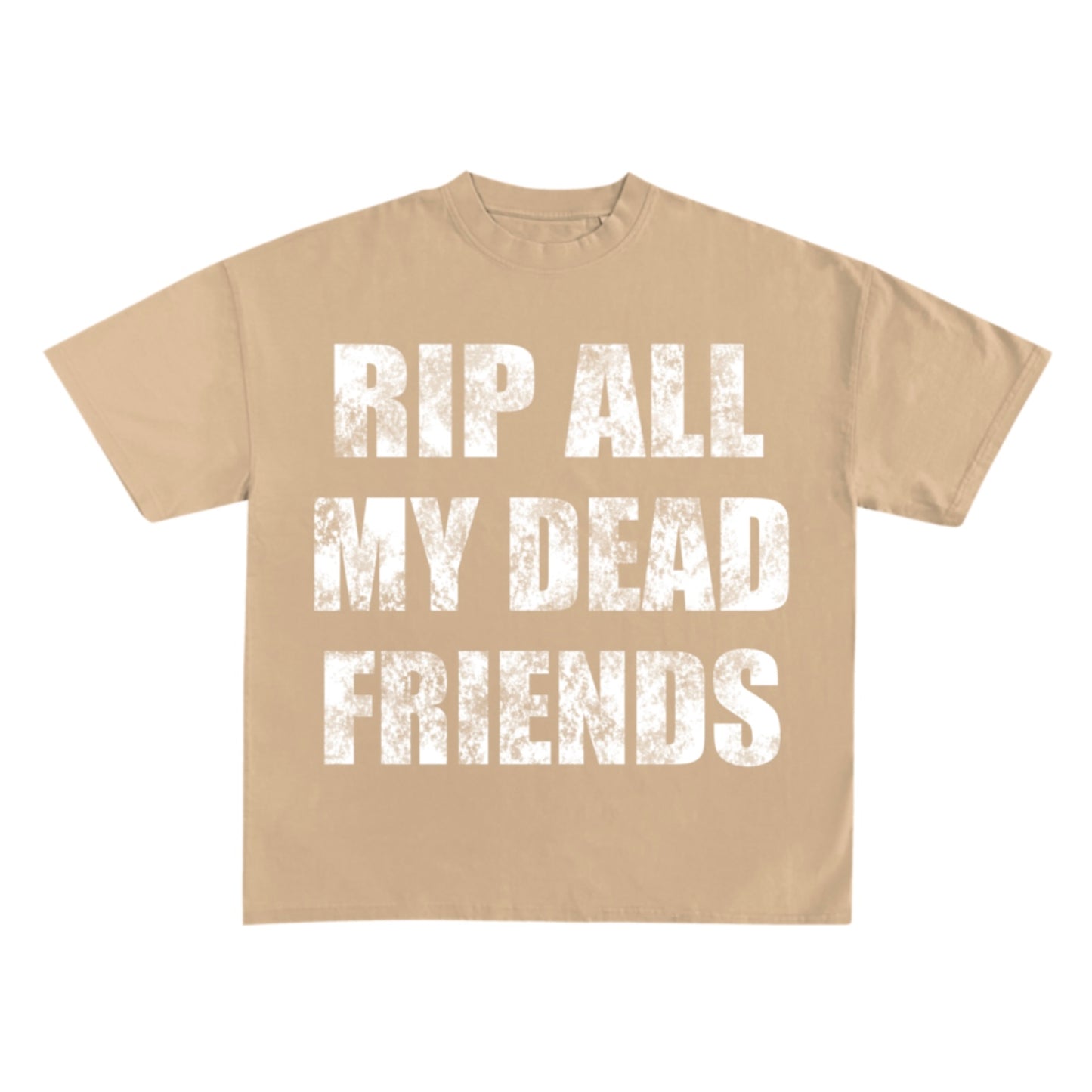 RIP ALL MY DEAD FRIENDS TEE
